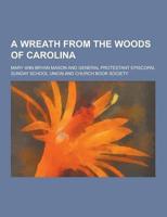 A Wreath from the Woods of Carolina