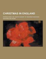 Christmas in England; Papers from the Sketch-Book of Washington Irving