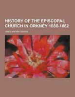 History of the Episcopal Church in Orkney 1688-1882
