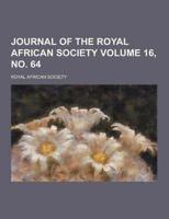 Journal of the Royal African Society Volume 16, No. 64