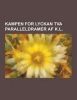 Kampen for Lyckan TVA Paralleldramer AF K.L