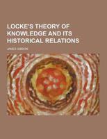 Locke's Theory of Knowledge and Its Historical Relations