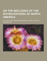 On the Biologies of the Rhynchophora of North America
