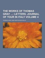 The Works of Thomas Gray Volume 4