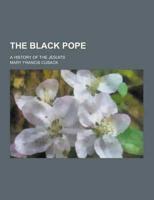 The Black Pope; A History of the Jesuits