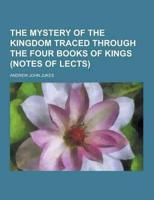 The Mystery of the Kingdom Traced Through the Four Books of Kings (Notes of Lects)