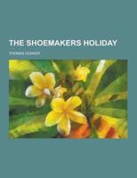 The Shoemakers Holiday