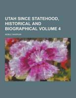 Utah Since Statehood, Historical and Biographical Volume 4