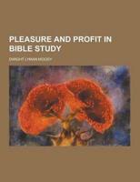 Pleasure and Profit in Bible Study