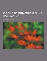 Works of Rudyard Kipling Volume 1-2
