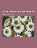 Aunt Crete's Emancipation