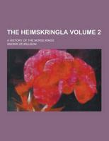 The Heimskringla; A History of the Norse Kings Volume 2