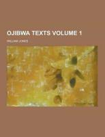 Ojibwa Texts Volume 1
