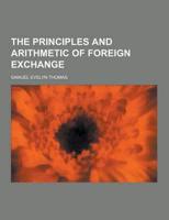 Principles and Arithmetic of Foreign Exchange