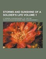 Storms and Sunshine of a Soldier's Life; LT.-General Colin MacKenzie, C. B., 1825-1881 Volume 1