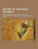 History of the Peace; Being a History of England from 1816 to 1854 Volume 4