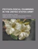Psychological Examining in the United States Army; Edited by Robert M. Yerkes