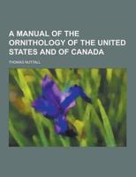A Manual of the Ornithology of the United States and of Canada