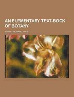 Elementary Text-book of Botany