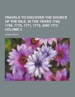 Travels to Discover the Source of the Nile, in the Years 1768, 1769, 1770, 1771, 1772, and 1773 Volume 5