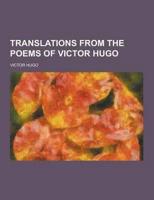 Translations from the Poems of Victor Hugo