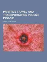 Primitive Travel and Transportation Volume P237-593