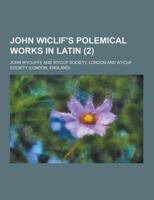 John Wiclif's Polemical Works in Latin (2 )