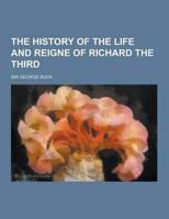 The History of the Life and Reigne of Richard the Third