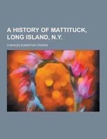 A History of Mattituck, Long Island, N.y