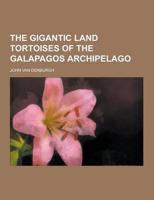 The Gigantic Land Tortoises of the Galapagos Archipelago
