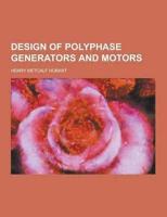 Design of Polyphase Generators and Motors