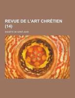 Revue De L'Art Chretien (14 )