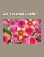 Goethe's Faust Volume 1