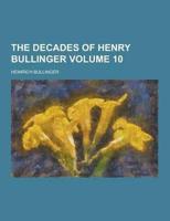 The Decades of Henry Bullinger Volume 10