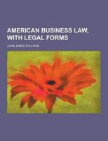 American Business Law, With Legal Forms