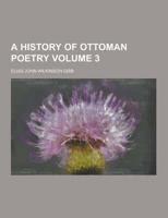 A History of Ottoman Poetry Volume 3