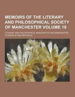 Memoirs of the Literary and Philosophical Society of Manchester Volume 18