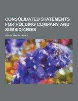 Consolidated Statements for Holding Company and Subsidiaries