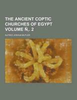 The Ancient Coptic Churches of Egypt Volume N . 2