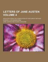Letters of Jane Austen; Selected from the Compilation of Her Great Nephew Edward, Lord Brabourne Volume 4