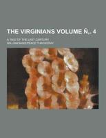 The Virginians; A Tale of the Last Century Volume N . 4