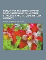 Memoirs of the Bernice Pauahi Bishop Museum of Polynesian Ethnology and Natural History Volume 5