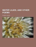 Water Lilies, and Other Poems