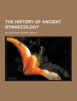 History of Ancient Gynaecology