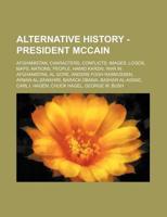 Alternative History - President Mccain: