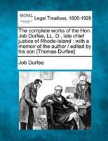 The Complete Works of the Hon. Job Durfee, LL. D., Late Chief Justice of Rhode-Island