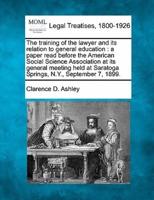 The Training of the Lawyer and Its Relation to General Education