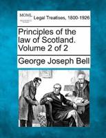 Principles of the Law of Scotland. Volume 2 of 2