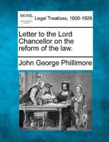 Letter to the Lord Chancellor on the Reform of the Law.