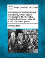 The History of the Parliament of England, Which Began November 3, 1640